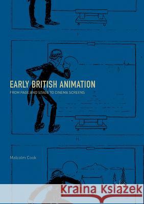 Early British Animation: From Page and Stage to Cinema Screens Cook, Malcolm 9783030087876