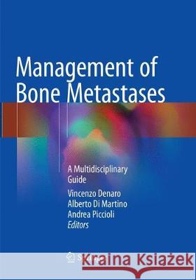 Management of Bone Metastases: A Multidisciplinary Guide Denaro, Vincenzo 9783030087975