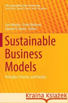 Sustainable Business Models: Principles, Promise, and Practice Moratis, Lars 9783030088019 Springer