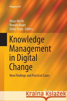 Knowledge Management in Digital Change: New Findings and Practical Cases North, Klaus 9783030088095