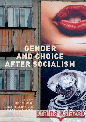 Gender and Choice After Socialism Attwood, Lynne 9783030088293 Palgrave MacMillan