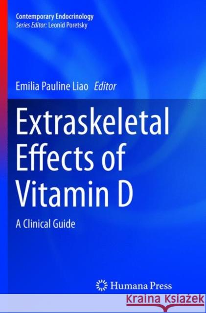 Extraskeletal Effects of Vitamin D: A Clinical Guide Liao, Emilia Pauline 9783030088491 Humana Press