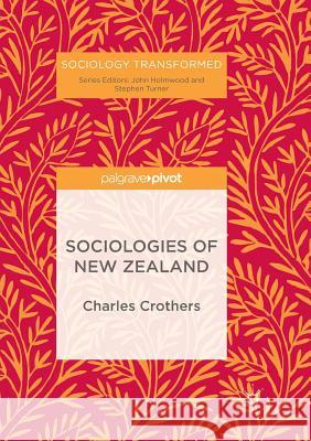 Sociologies of New Zealand Charles Crothers 9783030088750