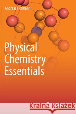 Physical Chemistry Essentials Andreas Hofmann 9783030089283