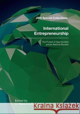 International Entrepreneurship: The Pursuit of Opportunities Across National Borders Reuber, A. Rebecca 9783030089412 Palgrave MacMillan