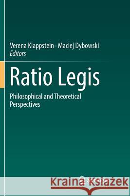 Ratio Legis: Philosophical and Theoretical Perspectives Klappstein, Verena 9783030089511 Springer