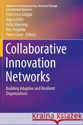 Collaborative Innovation Networks: Building Adaptive and Resilient Organizations Grippa, Francesca 9783030089573