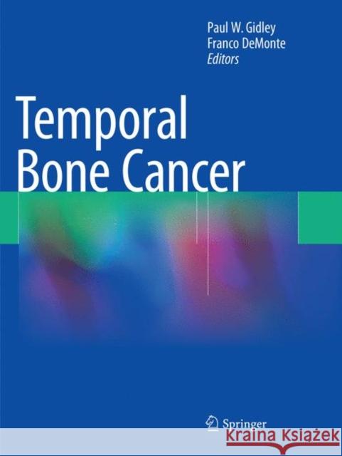 Temporal Bone Cancer Paul W. Gidley Franco Demonte 9783030090159