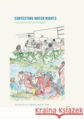 Contesting Water Rights: Local, State, and Global Struggles Subramaniam, Mangala 9783030090395