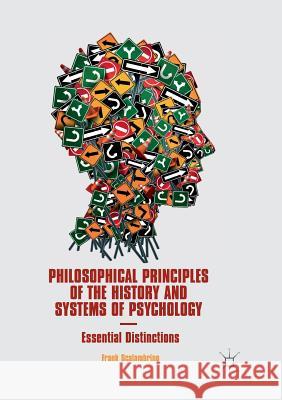 Philosophical Principles of the History and Systems of Psychology: Essential Distinctions Scalambrino, Frank 9783030090654