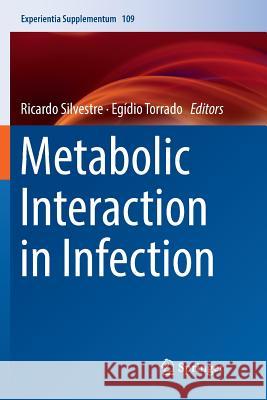 Metabolic Interaction in Infection Ricardo Silvestre Egidio Torrado 9783030091088 Springer