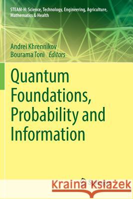 Quantum Foundations, Probability and Information Andrei Khrennikov Bourama Toni 9783030091163