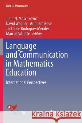 Language and Communication in Mathematics Education: International Perspectives Moschkovich, Judit N. 9783030091378 Springer