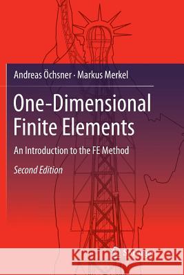 One-Dimensional Finite Elements: An Introduction to the Fe Method Öchsner, Andreas 9783030091576 Springer