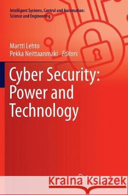 Cyber Security: Power and Technology Martti Lehto Pekka Neittaanmaki 9783030091972