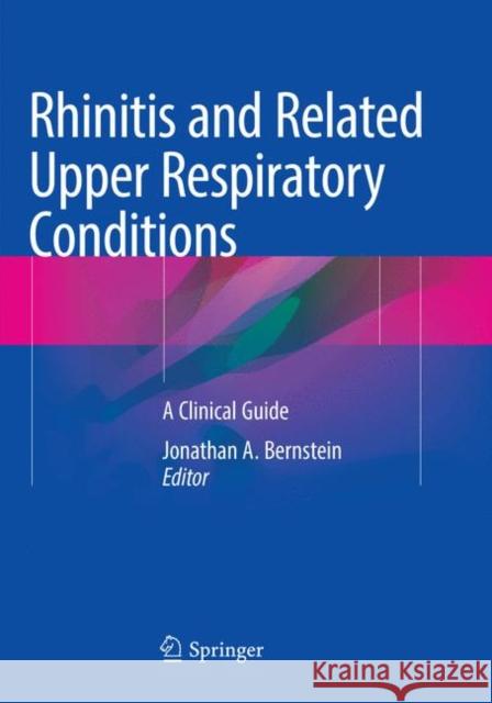Rhinitis and Related Upper Respiratory Conditions: A Clinical Guide Bernstein, Jonathan a. 9783030092153