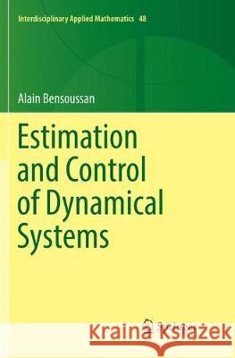 Estimation and Control of Dynamical Systems Alain Bensoussan 9783030092368