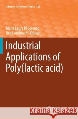 Industrial Applications of Poly(lactic Acid) Di Lorenzo, Maria Laura 9783030092375 Springer