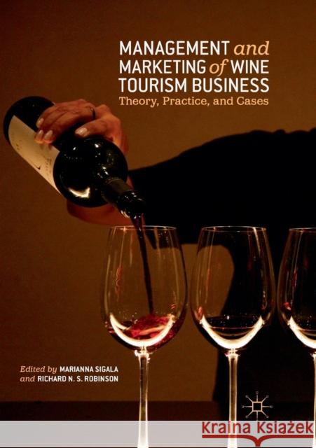 Management and Marketing of Wine Tourism Business: Theory, Practice, and Cases Sigala, Marianna 9783030092382