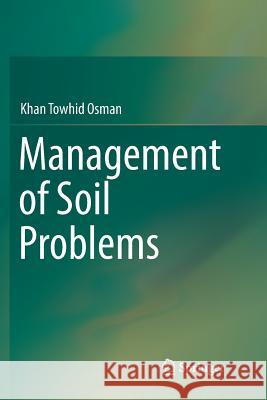 Management of Soil Problems Khan Towhid Osman 9783030092559 Springer