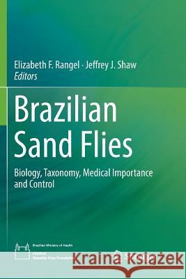 Brazilian Sand Flies: Biology, Taxonomy, Medical Importance and Control Rangel, Elizabeth F. 9783030092603