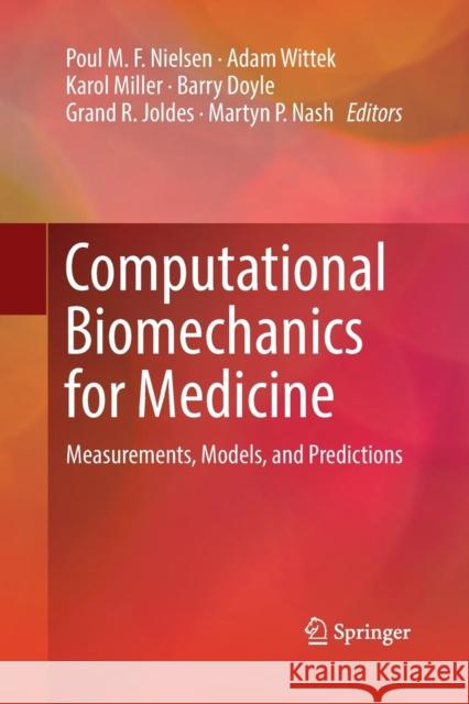 Computational Biomechanics for Medicine: Measurements, Models, and Predictions Nielsen, Poul M. F. 9783030092719