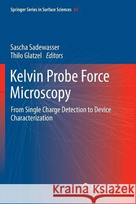 Kelvin Probe Force Microscopy: From Single Charge Detection to Device Characterization Sadewasser, Sascha 9783030092986 Springer