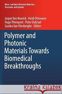 Polymer and Photonic Materials Towards Biomedical Breakthroughs Jasper Va Heidi Ottevaere Hugo Thienpont 9783030093297 Springer