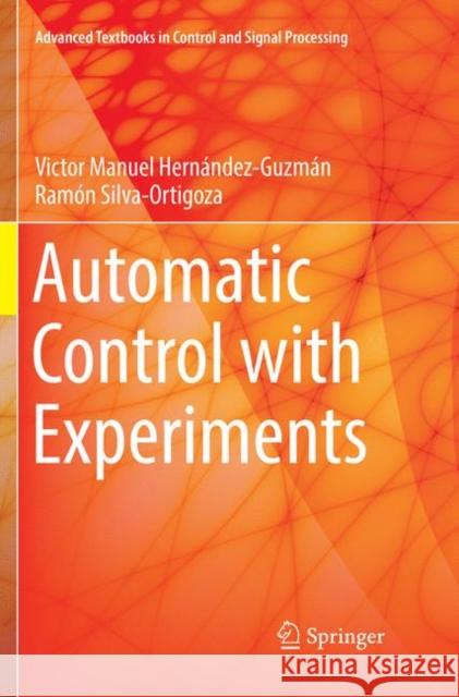 Automatic Control with Experiments Victor Manuel Hernandez-Guzman Ramon Silva-Ortigoza 9783030093303