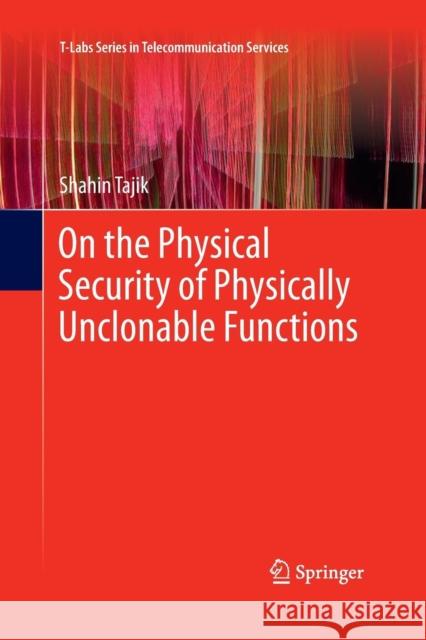 On the Physical Security of Physically Unclonable Functions Shahin Tajik 9783030093334 Springer