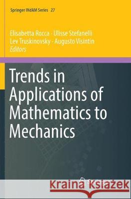 Trends in Applications of Mathematics to Mechanics Elisabetta Rocca Ulisse Stefanelli Lev Truskinovsky 9783030093594