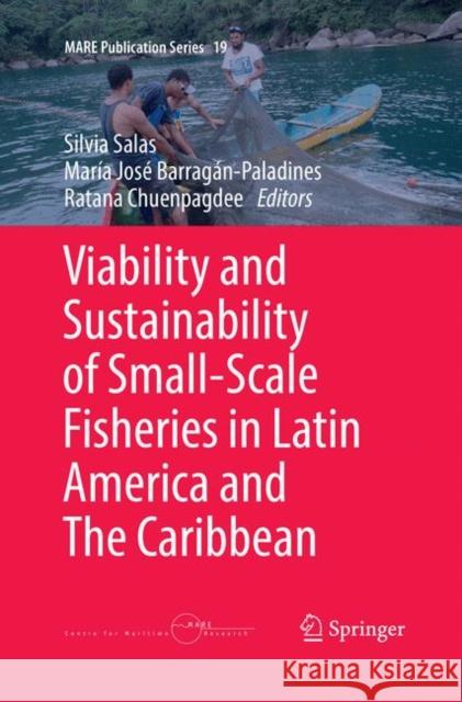 Viability and Sustainability of Small-Scale Fisheries in Latin America and the Caribbean Salas, Silvia 9783030093976