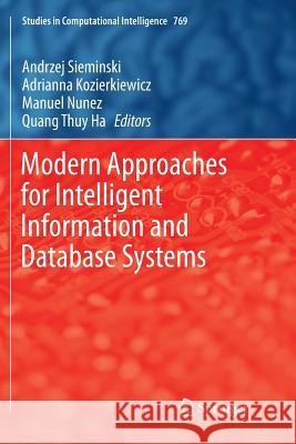 Modern Approaches for Intelligent Information and Database Systems Andrzej Sieminski Adrianna Kozierkiewicz Manuel Nunez 9783030093983 Springer