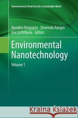 Environmental Nanotechnology: Volume 1 Dasgupta, Nandita 9783030093990 Springer