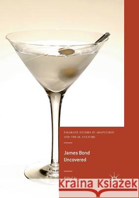 James Bond Uncovered Jeremy Strong 9783030094089 Palgrave MacMillan