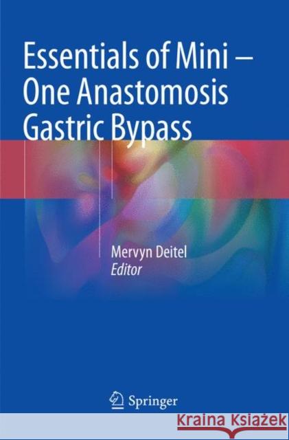 Essentials of Mini ‒ One Anastomosis Gastric Bypass Deitel, Mervyn 9783030094218 Springer