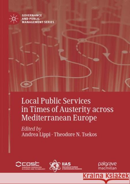 Local Public Services in Times of Austerity Across Mediterranean Europe Lippi, Andrea 9783030094348 Palgrave MacMillan
