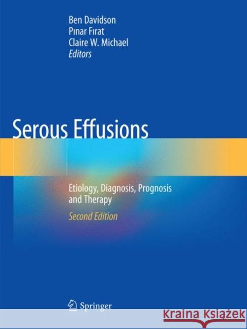 Serous Effusions: Etiology, Diagnosis, Prognosis and Therapy Davidson, Ben 9783030094980 Springer