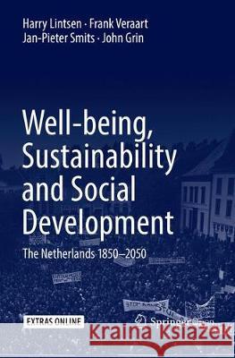 Well-Being, Sustainability and Social Development: The Netherlands 1850-2050 Lintsen, Harry 9783030095567 Springer