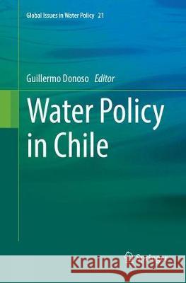 Water Policy in Chile Guillermo Donoso 9783030095581