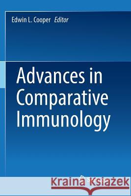 Advances in Comparative Immunology Edwin L. Cooper 9783030095789 Springer