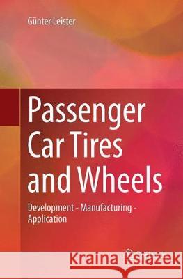 Passenger Car Tires and Wheels: Development - Manufacturing - Application Leister, Günter 9783030095925