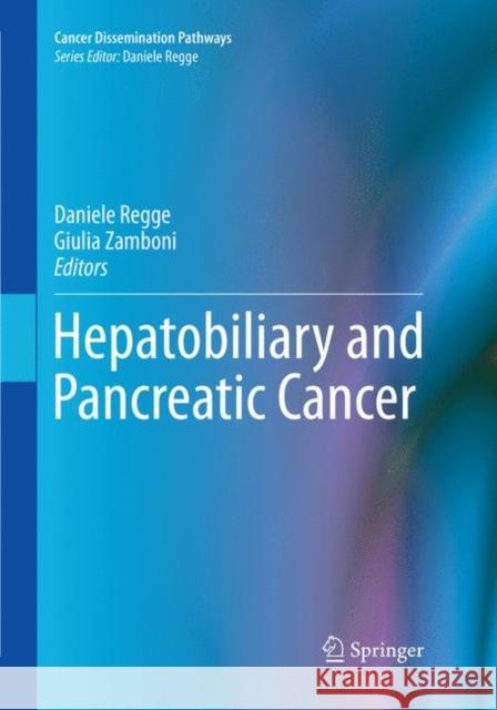 Hepatobiliary and Pancreatic Cancer Daniele Regge Giulia Zamboni 9783030095949 Springer
