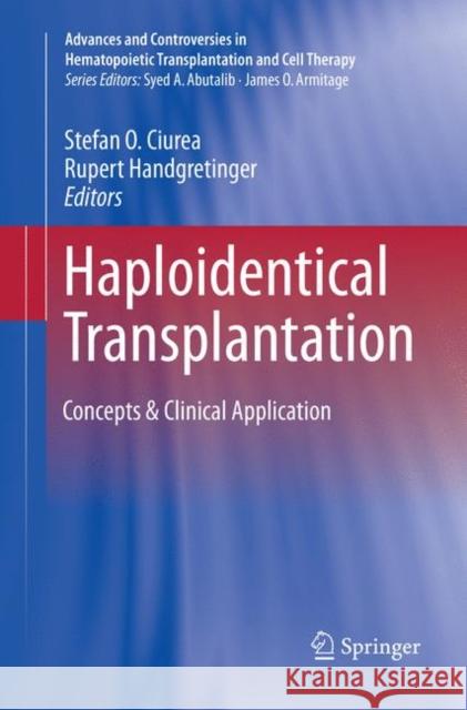 Haploidentical Transplantation: Concepts & Clinical Application Ciurea, Stefan O. 9783030096113 Springer