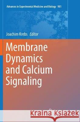 Membrane Dynamics and Calcium Signaling Joachim Krebs 9783030096120 Springer