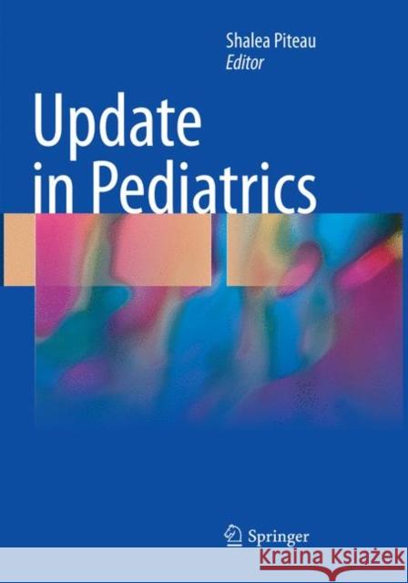 Update in Pediatrics Shalea Piteau 9783030096274 Springer