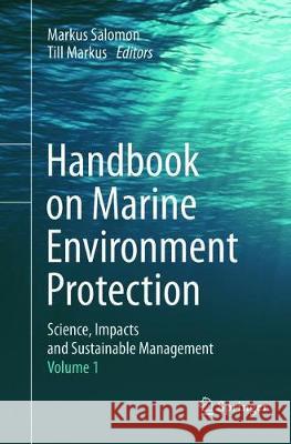 Handbook on Marine Environment Protection: Science, Impacts and Sustainable Management Salomon, Markus 9783030096519 Springer