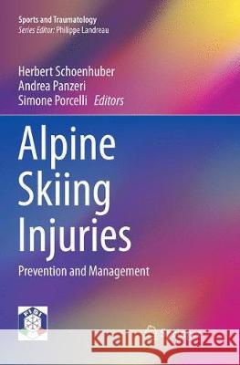 Alpine Skiing Injuries: Prevention and Management Schoenhuber, Herbert 9783030096618 Springer