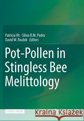 Pot-Pollen in Stingless Bee Melittology Patricia Vit Silvia R. M. Pedro David W. Roubik 9783030096670 Springer