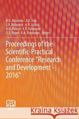 Proceedings of the Scientific-Practical Conference Research and Development - 2016 Anisimov, K. V. 9783030096816